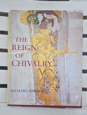 Hard Cover Book " The Reign Of Chivalry"